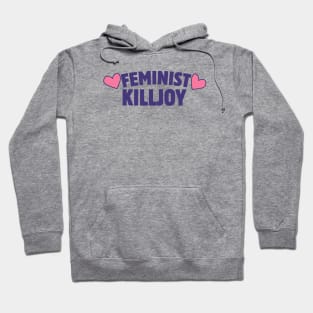 Feminist Killjoy Hoodie